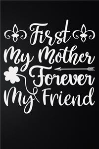 First My Mother Forever My Friend