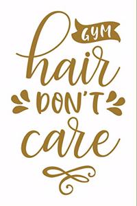 Gym Hair Don't Care Workout Logbook