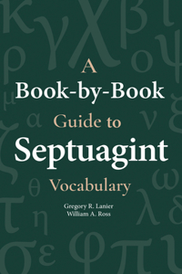 A Book-By-Book Guide to Septuagint Vocabulary