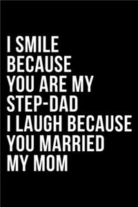 I smile because you are my stepdad