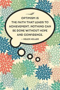 Optimism is the faith that leads to achievement. Nothing can be done without hope and confidence.-Helen Keller: Lined 6 x 9 journal, Helen Keller quote on retro patterned background