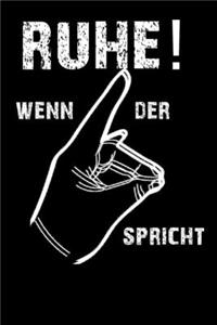 Ruhe wenn der spricht