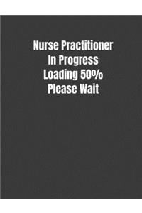 Nurse Practitioner In Progress Loading 50% Please Wait