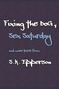 Fixing the Dog, Sex Saturday