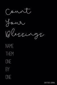 Count Your Blessings: Gratitude Journal - Lined Pages with Daily Prompt - Gratitude Gifts - Black