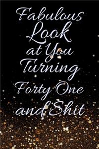 Fabulous Look at You Turning Forty One and Shit