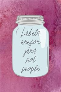 Labels Are For Jars Not People