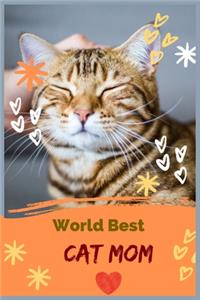 World Best CAT MOM: Cat Lover's Journal, A Gift of Appreciation for Awesome Fur Moms