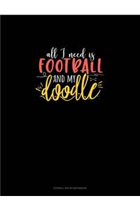 All I Need Is Football And My Doodle