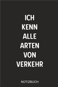 Ich kenn alle Arten von Verkehr Notizbuch