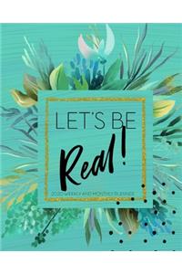 Let's Be Real! 2020 Weekly and Monthly Planner