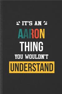 It's an Aaron Thing You Wouldn't Understand