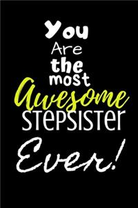 You are the most Awesome Stepsister ever!