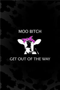 Moo Bitch Get out Of The Way