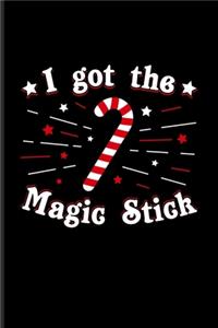 I Got The Magic Stick