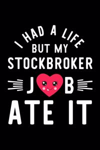 I Had A Life But My Stockbroker Job Ate It