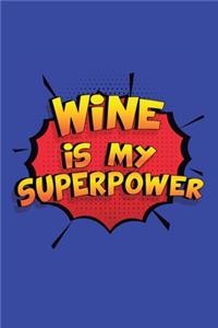 Wine Is My Superpower