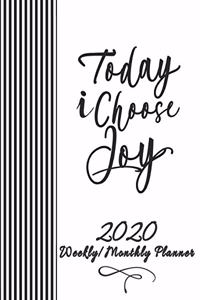 2020 Weekly/Monthly Planner-Today I Choose Joy
