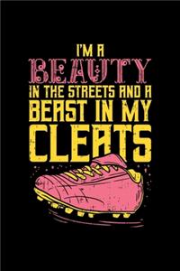 Beauty In The Streets And A Beast In My Cleats