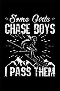 Some Girls Chase Boys I Pass Them