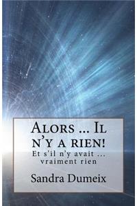 Alors ... Il n'y a rien!