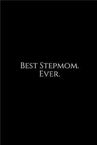 Best Stepmom. Ever.: A Wide Ruled Notebook