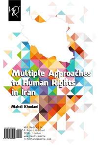 Multiple Approaches to Human Rights in Iran