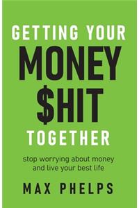 Getting Your Money $Hit Together