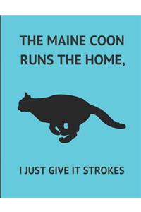 The Maine Coon Runs the Home, I Just Give It Strokes