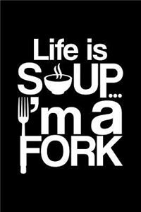 Life Is Soup... I