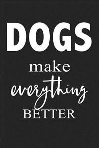 Dogs Make Everything Better