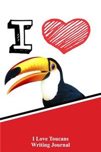 I Love Toucans Writing Journal