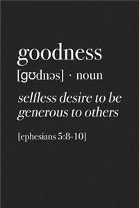 Goodness - Selfless Desire to Be Generous to Others