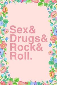 Sex Drugs and Rock and Roll Journal Notebook