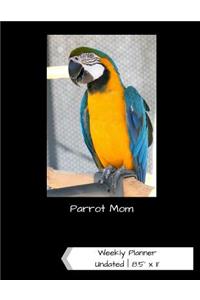 Parrot Mom Undated Weekly Planner