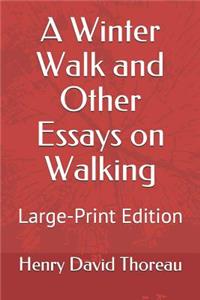 A Winter Walk and Other Essays on Walking