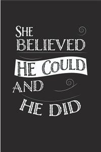 She Believed He Could and He Did