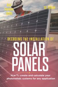 Decoding the Installation of Solar Panels 1st Edition