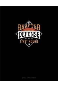 Drafted Defense First Round