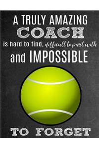 A Truly Amazing Coach Is Hard To Find, Difficult To Part With And Impossible To Forget