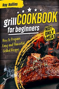 Grill CookBook For Beginners