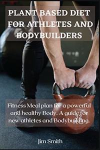 Plant Based Diet for Athletes and Bodybuilders