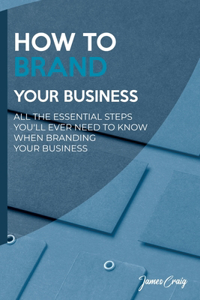 How to Brand Your Business