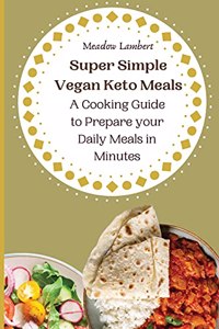 Super Simple Vegan Keto Meals