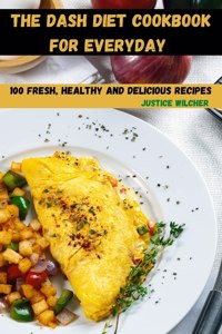 The Dash Diet Cookbook for Everyday