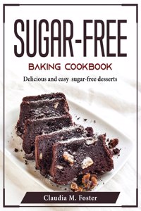 Sugar-Free Baking Cookbook