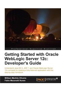 Getting Started with Oracle Weblogic Server 12c