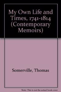 My Own Life and Times (1741-1814): Vol 1 (Contemporary Memoirs S.)