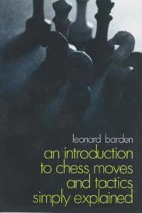 An Introduction to Chess Moves and Tactics Simply Explained