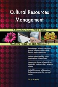 Cultural Resources Management A Complete Guide - 2020 Edition